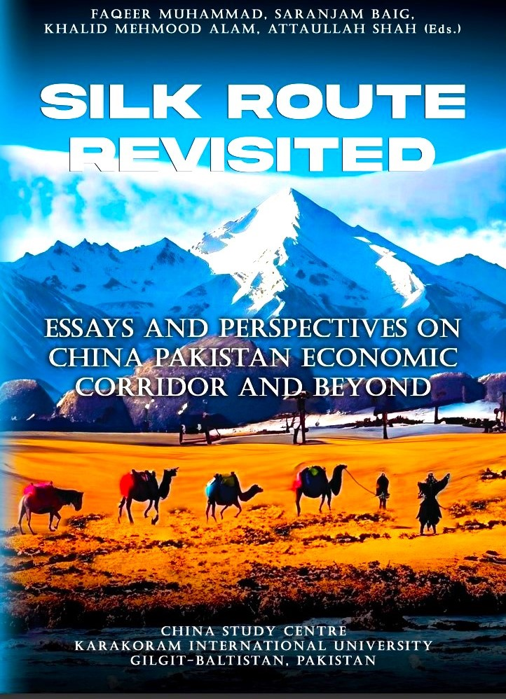 Book Review: “Silk Route Revisited: Essays and Perspectives on the China-Pakistan Economic Corridor and Beyond”